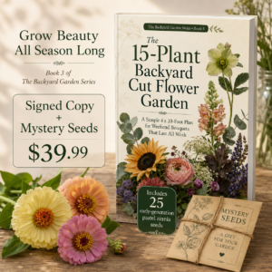 Signed Copy of the Book: The 15-Plant Backyard Cut Flower Garden